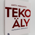 Antti Merilehto : Tekoäly : matkaopas johtajalle - pikkukuva 1