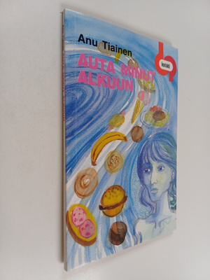 Anu Tiainen : Auta minut alkuun