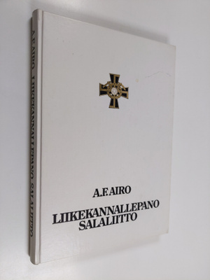 A. F. Airo : Liikekannallepano : Salaliitto