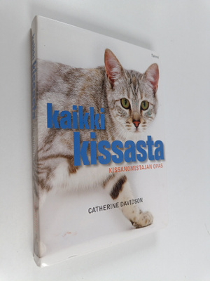 Catherine Davidson : Kaikki kissasta : kissanomistajan opas