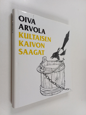 Oiva Arvola : Kultaisen kaivon saagat