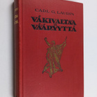 Carl G. Laurin : Väkivaltaa ja vääryyttä : kiihkokansalli... - pikkukuva 1