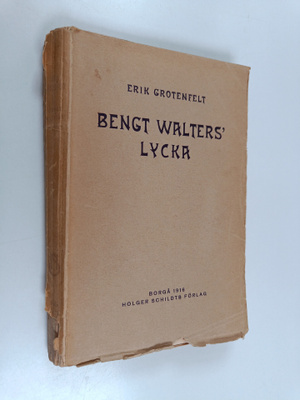 Erik Grotenfelt : Bengt Walters' lycka