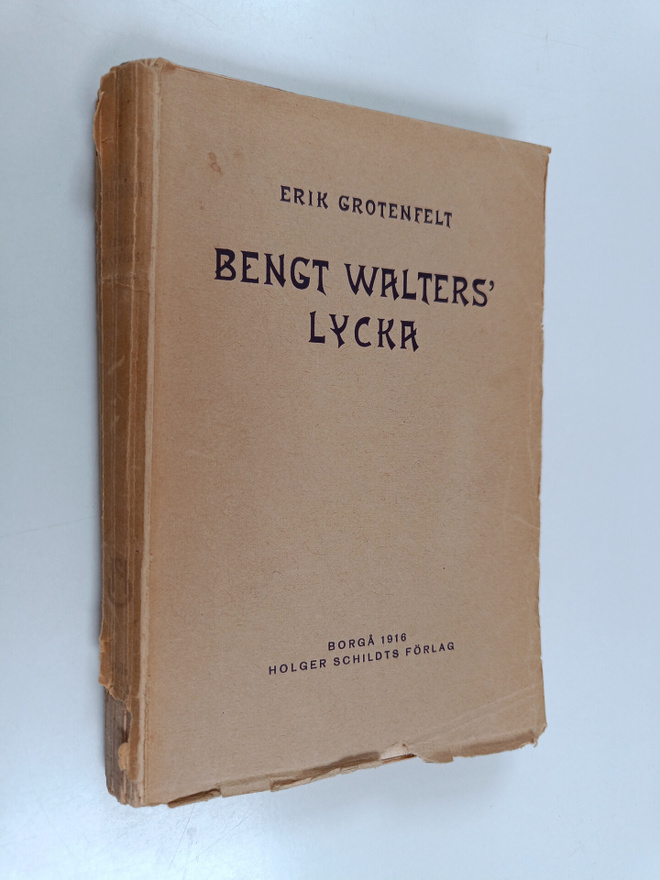 Erik Grotenfelt : Bengt Walters' lycka