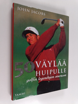 John Jacobs : 50 väylää huipulle : golfin legendojen seur...