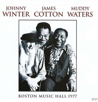 Johnny Winter, James Cotton, Muddy Waters Live Boston 2-CD