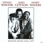 Johnny Winter, James Cotton, Muddy Waters Live Boston 2-CD - pikkukuva 1