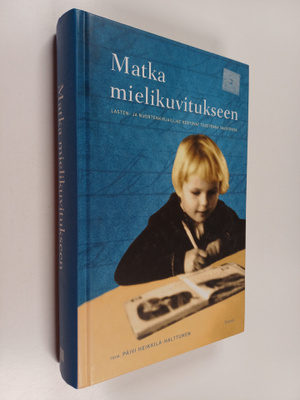 Päivi (toim.) Heikkilä-Halttunen : Matka mielikuvitukseen...