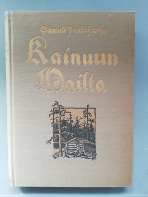 Paulaharju : Kainuun mailta 1. painos