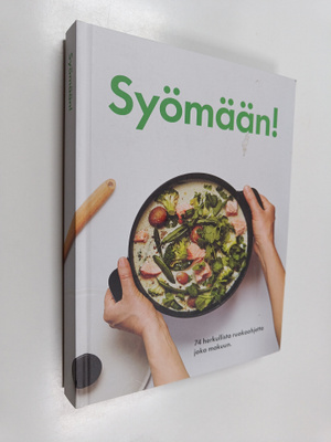 David Johansson : Syömään! : 74 herkullista ruokaohjetta ...
