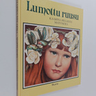 Kaarina Helakisa ym. : Lumottu ruusu - pikkukuva 1