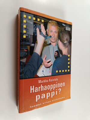 Markku Koivisto : Markku Koivisto - harhaoppinen pappi : ...