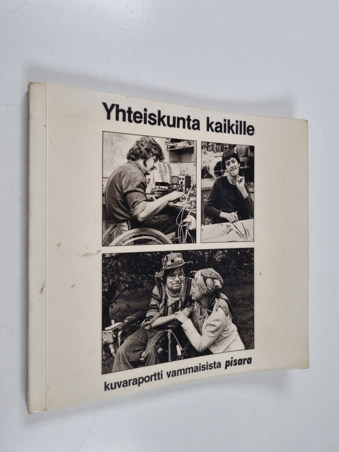 Yhteiskunta kaikille : kuvaraportti vammaisista