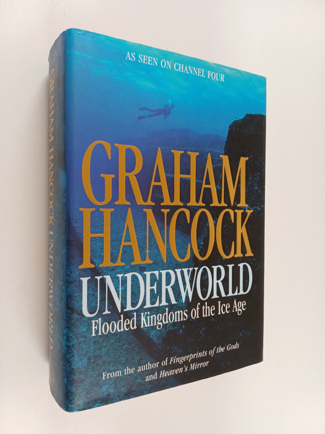 Graham Hancock : Underworld : flooded kingdoms of the ice...