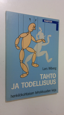 Lars Wiberg : Tahto ja todellisuus : henkilökohtaisen teh...