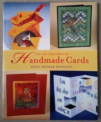 Diane Maurer-Mathison - The Art and Craft of Handmade Cards