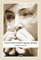 Jukka Hytti: Teatterituottajan opas