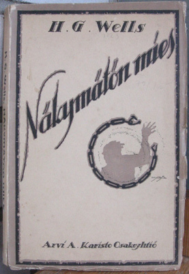 H. G. Wells: Näkymätön mies, Karisto 1922. 181 s.