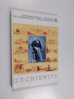 G. T. Chiewitz, lääninarkkitehti 1815-1862 : Turun linna ...
