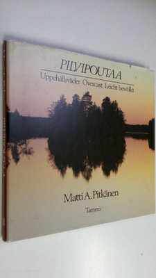 Matti A. Pitkänen : Pilvipoutaa = Uppehållsväder = Overca...