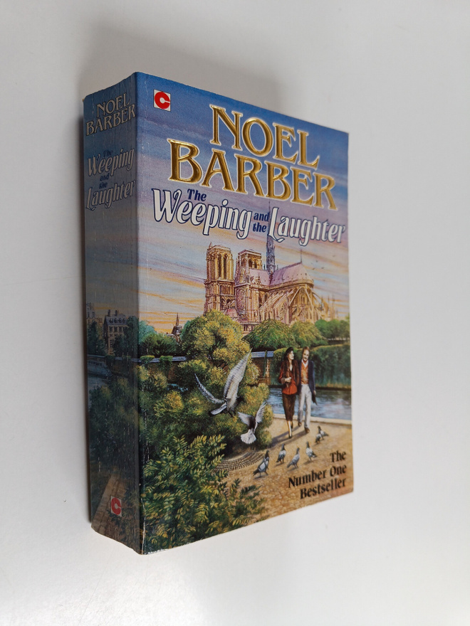Noel Barber : The weeping and the laughter
