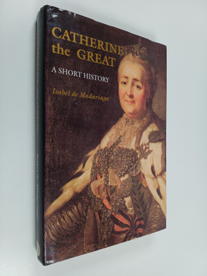 Isabel de Madariaga : Catherine the Great : a short history