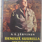 A. E. Järvinen: Ihmisiä suurilla selkosilla, Wsoy 1959. 145s - pikkukuva 1