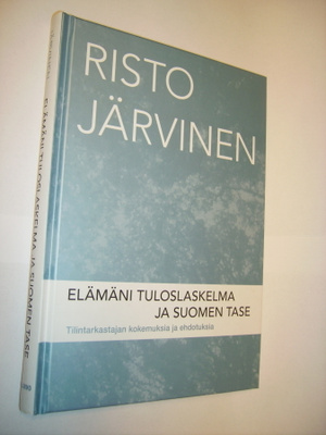 Risto Järvinen: Elämäni tuloslaskelma ja Suomen tase *Sis.pk