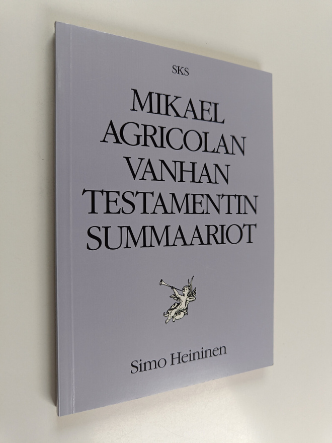 Simo Heininen : Mikael Agricolan Vanhan testamentin summa...