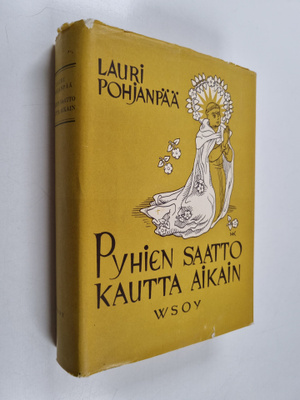 Lauri Pohjanpää : Pyhien saatto kautta aikain : kirkon hi...