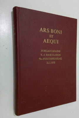 Ars boni et aequi : juhlajulkaisu Y. J. Hakulisen 70-vuot...