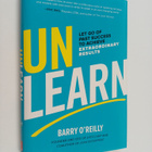 Barry O'Reilly : Unlearn : Let Go of Past Success to Achi... - pikkukuva 1