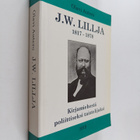 Olavi Autero : J. W. Lillja 1817-1878 : kirjamiehestä pol... - pikkukuva 1