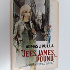 Armas J. Pulla : "Jees, James Pound!" sanoi herra Ryhmy - pikkukuva 1