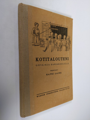 Katri Laine : Kotitalouteni : oppikirja kansakouluille