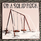 On A Solid Rock - Where Kids Don't Play 7"EP - pikkukuva 1