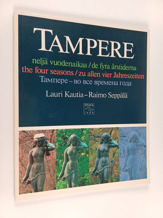 Lauri Kautia : Tampere - neljä vuodenaikaa