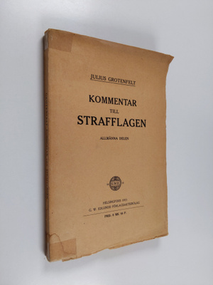 Julius Grotenfelt : Kommentar till strafflagen - Allmänna...