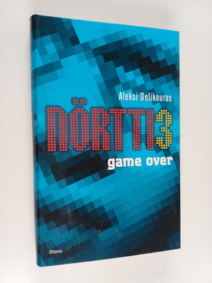 Aleksi Delikouras : Nörtti 3 : Game over