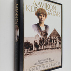 Janet Wallach : Aavikon kuningatar : Gertrude Bellin ainu... - pikkukuva 1