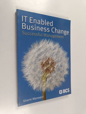 Sharm Manwani : It-enabled business change : successful m...
