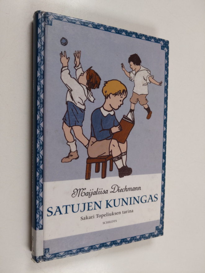 Maijaliisa Dieckmann : Satujen kuningas : Sakari Topeliuk...