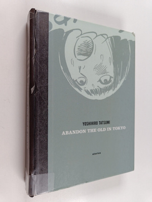 Yoshihiro Tatsumi : Abandon the old in Tokyo