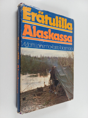 Matti Lainema : Erätulilla Alaskassa