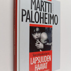 Martti Paloheimo : Suomalaisen lapsuuden haavat : miten s... - pikkukuva 1