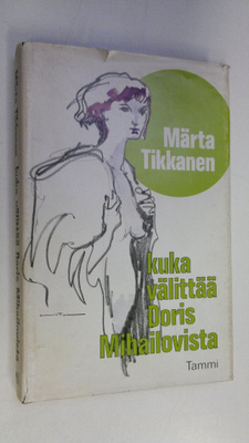 Märta Tikkanen : Kuka välittää Doris Mihailovista