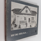 Marja-Leena ym. (toim.) Hukkanen : Hetki hiljaa.. : elämä... - pikkukuva 1