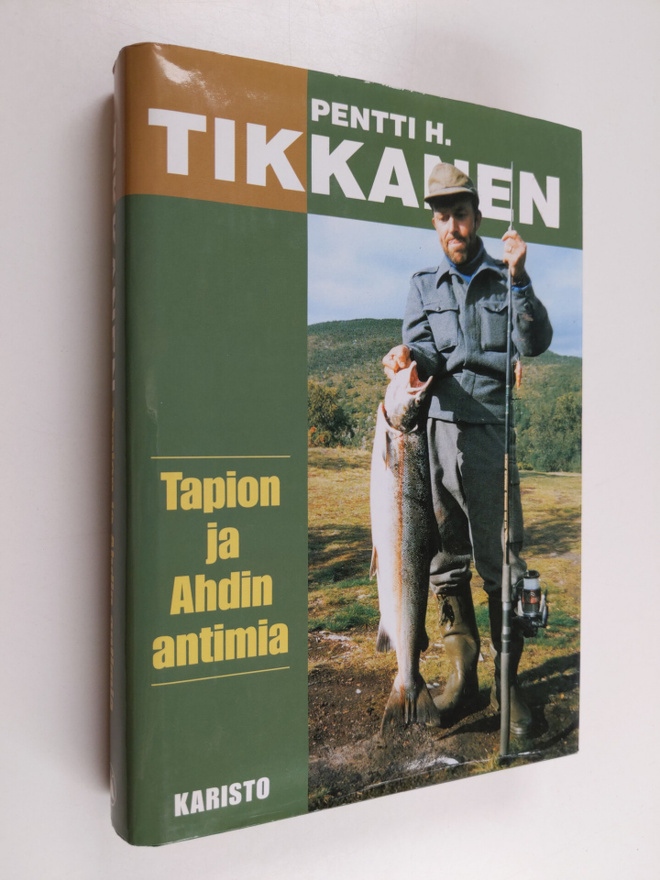 Pentti H. Tikkanen : Tapion ja Ahdin antimia