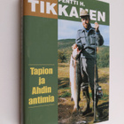 Pentti H. Tikkanen : Tapion ja Ahdin antimia - pikkukuva 1