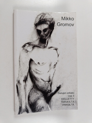 Mikko Gromov : Kielletty terveiltä ihmisiltä
